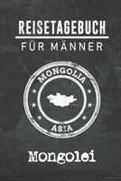 Reisetagebuch f�r M�nner Mongolei: 6x9 Reise Journal I Notizbuch mit Checklisten zum Ausf�llen I Perfektes Geschenk f�r den Trip nach Mongolei f�r jeden Reisenden 1712477560 Book Cover