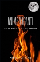 Anime Vaganti: Fra le nubi di un cielo di farfalle B0BQ9R65RL Book Cover