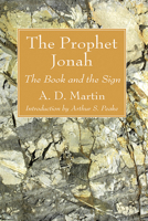 The Prophet Jonah: The Book and the Sign 1666734802 Book Cover