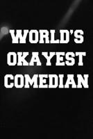 Okayest Comedian: Comedian Notebook - Classic Lightly Lined Journal for Taking Comedy Notes (Cute Journals, Notebooks, Diaries and Other Gifts) 1097373037 Book Cover