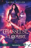Apocalypse Show: Chasseuse de l'ombre, T4 (French Edition) B0DDB89VSQ Book Cover