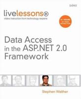 Data Access in the ASP.NET 2.0 Framework (Video LiveLessons) (LiveLessons) 0672329522 Book Cover
