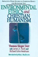 Environmental Ethics and Christian Humanism (Abingdon Press Studies in Christian Ethics and Economic Life, Vol 2) 0687001617 Book Cover