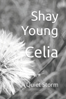 Celia: A Quiet Storm B0FHGVVNGB Book Cover