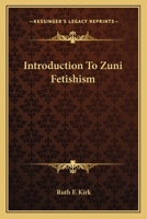 Introduction To Zuni Fetishism 143049980X Book Cover