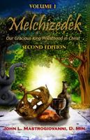 Melchizedek: Our Gracious King-Priesthood in Christ 1492351644 Book Cover