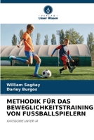 METHODIK FÜR DAS BEWEGLICHKEITSTRAINING VON FUSSBALLSPIELERN: KATEGORIE UNTER-14 6206005496 Book Cover