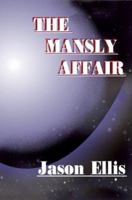 The Mansly Affair 0595220770 Book Cover