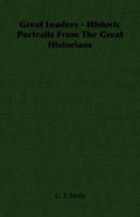 Great Leaders: Historic Portraits From The Great Historians 0548804044 Book Cover