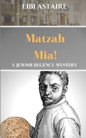 Matzah Mia! (Jewish Regency Mysteries) B085RSFFN3 Book Cover