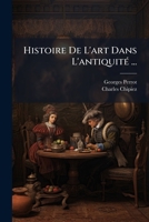 Histoire De L'art Dans L'antiquité ...: La Grèce Archaïque, La Sculpture 1149829915 Book Cover