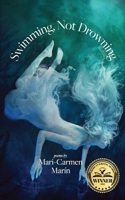 Swimming, Not Drowning: Poems 1734798688 Book Cover