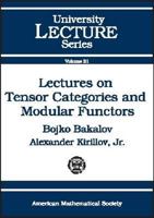 Lectures on Tensor Categories and Modular Functors (University Lecture Series) 0821826867 Book Cover
