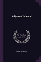 Adjutants' Manual 1378374592 Book Cover