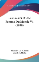 Les Loisirs D'Une Femme Du Monde V1 (1838) 1160173842 Book Cover