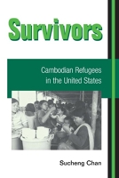 Survivors: CAMBODIAN REFUGEES IN THE UNITED STATES (Asian American Experience) 0252071794 Book Cover