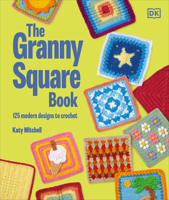 The Granny Square Book: 125 Modern Designs to Crochet 0593969103 Book Cover