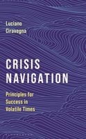 Crisis Navigation: Principles for Success in Volatile Times 135059511X Book Cover