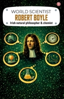 World Scientist: Robert Boyle 9363215199 Book Cover