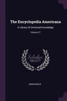 The Encyclopedia Americana, Volume 27 Trance to Vental Sin 1149785810 Book Cover