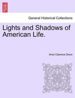 Lights and Shadows of American Life 1149446617 Book Cover