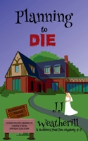 Planning to Die (A Robbins' Nest Inn Mystery) B0GT49PG2S Book Cover