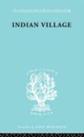 Indian Village: International Library of Sociology E: The Sociology of Development (International Library of Sociology) 1013903307 Book Cover
