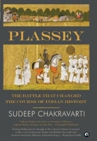 Plassey: The Battle that Changed the Course of Indian History 8194365724 Book Cover
