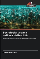 Sociologia urbana nell'era delle città: Nuova geografia urbana per la società urbanizzata 6204610902 Book Cover