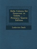 Della Colonia Dei Genovesi in Galata ... B0BMB6F2XG Book Cover