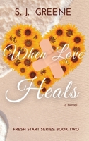 When Love Heals B0C4MJNJRC Book Cover