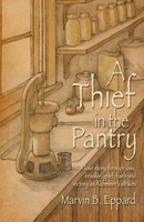 A Thief in the Pantry: A Love Story Through Loss, Resolve, Grief, Faith, and Victory as Alzheimer's Strikes 1664209549 Book Cover