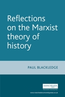 Reflections on the Marxist Theory of History 0719069572 Book Cover
