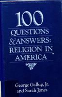 One Hundred Questions and Answers: Religion in America 0940303019 Book Cover