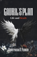 Gavril's Plan: Life and Death B0CM7DVFF4 Book Cover