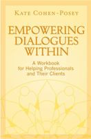 Empowering Dialogues Within: A Workbook for Helping Professionals and Their Clients 0470281936 Book Cover