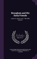 Brougham and His Early Friends - Letters to James Loch, 1798-1809 - Vol I 136147503X Book Cover