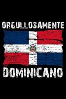 Orgullosamente Dominicano: Notebook (Journal, Diary) for Dominicans who live outside Dominican Republic - 120 lined pages to write in 1097919420 Book Cover