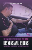 The Untold Exploitation of Rideshare Drivers and Riders: The New Slave Labor Market Policies B0C6947JGT Book Cover