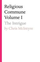 Religious Commune Volume I: The Intrigue 1925880125 Book Cover