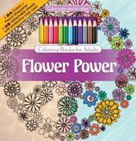 Flower Power Adult Coloring Book Set With Colored Pencils And Pencil Sharpener Included: Color Your Way To Calm (Color with Music) 1988137616 Book Cover