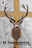 El Taxidermista (Spanish Edition) B0FKTHVTRP Book Cover