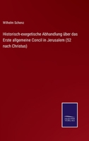 Historisch-exegetische Abhandlung über das Erste allgemeine Concil in Jerusalem (52 nach Christus) 3375049145 Book Cover