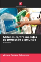 Atitudes contra medidas de protec��o e polui��o 6204169750 Book Cover