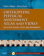 Orthopedic Physical Assessment Atlas and Video: Selected Special Tests and Movements 1437716032 Book Cover