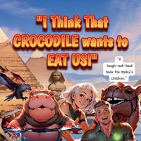 "I Think That CROCODILE wants to EAT US!": "A laugh-out-loud book for today's children." (Before You Were Born) 1067058206 Book Cover