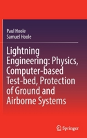 Lightning Engineering: Physics, Computer-based Test-bed, Protection of Ground and Airborne Systems B0BSF9NTGF Book Cover