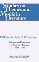Folklore in British Literature: Naming and Narrating in Women's Fiction, 1750-1880 082046340X Book Cover