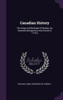 Canadian History: The Siege And Blockade Of Quebec 1120170206 Book Cover