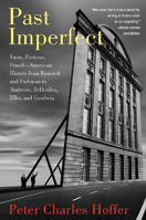 Past Imperfect: Facts, Fictions, and Fraud in the Writing of American History 1586484451 Book Cover